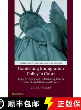 【3-4周达】Contesting Immigration Policy in Court: Legal Activism and its Radiating Effects in the Un... [9781107071117]