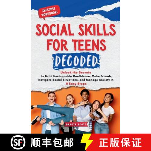 【3-4周达】Social Skills for Teen Decoded: Unlock the Secrets to Build Unstoppable Confidence, Make F... [9798348338145]