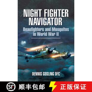 【3-4周达】Night Fighter Navigator: Beaufighters and Mosquitos in WWII [9781399013109]