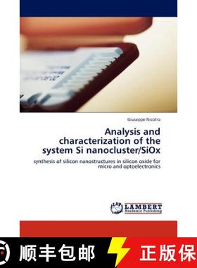 预订 Analysis and Characterization of the System Si Nanocluster/Siox [9783845420318]