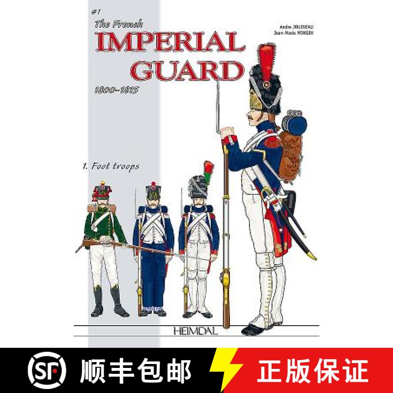 预订 The French Imperial Guard 1800-1815: Volume 1 - Foot Troops [9782840484950]