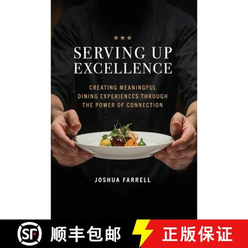 【3-4周达】Serving Up Excellence: Creating Meaningful Dining Experiences through the Power of Connection [9780989934572]