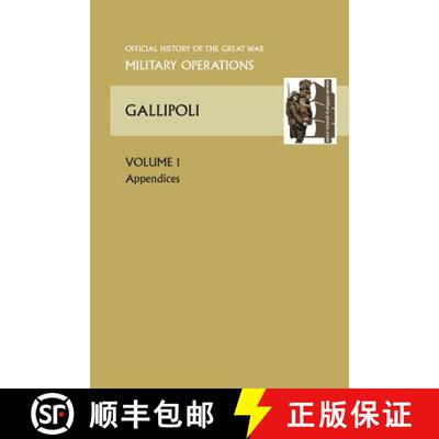 【3-4周达】Gallipoli Vol 1. Appendices. Official History of the Great War Other Theatres [9781845749477]