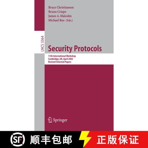 【3-4周达】Security Protocols: 11th International Workshop, Cambridge, UK, April 2-4, 2003, Revised S... [9783540283898]