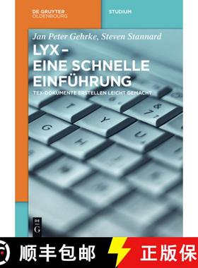 【3-4周达】LyX - Eine schnelle Einführung：TeX-Dokumente erstellen leicht gemacht [9783110441444]