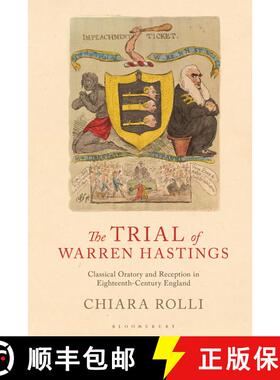 【3-4周达】The Trial of Warren Hastings: Classical Oratory and Reception in Eighteenth-Century England [9781350190627]