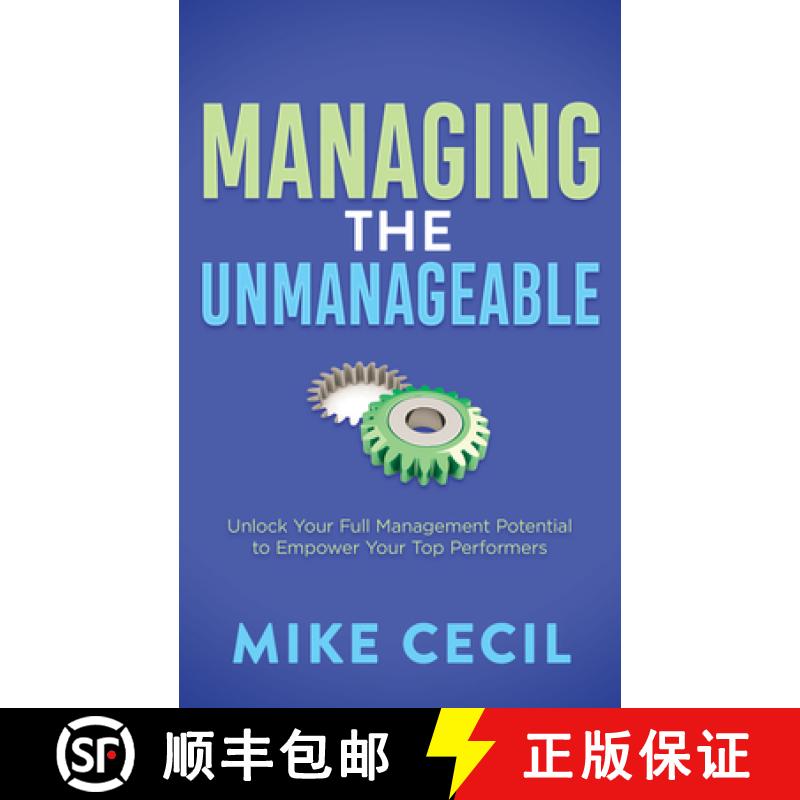 【3-4周达】Managing the Unmanageable : Unlock Your Full Management Potential to Empower Your Top Perf... [9781636982786]