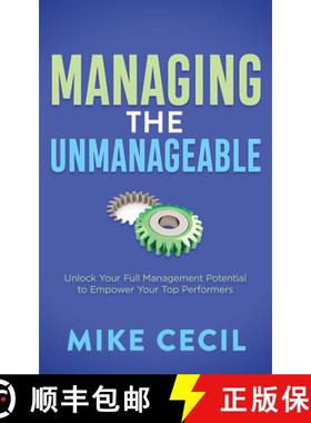 【3-4周达】Managing the Unmanageable : Unlock Your Full Management Potential to Empower Your Top Perf... [9781636982786]