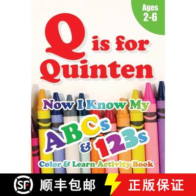 【3-4周达】Q is for Quinten: Now I Know My ABCs and 123s Coloring & Activity Book with Writing and Sp... [9781989828908]