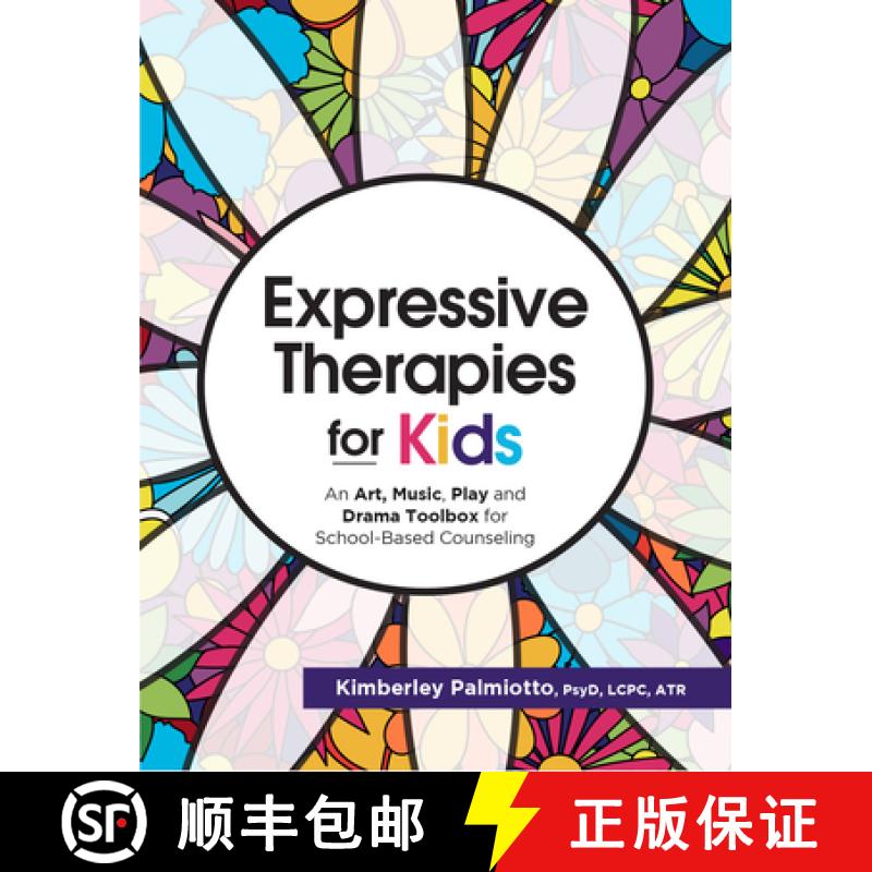 【3-4周达】Expressive Therapies for Kids: An Art, Music, Play and Drama Toolbox for School-Based Coun... [9781683732495]