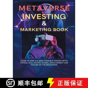 【3-4周达】Metaverse Investing & Marketing Book: Guide to Web 3.0, Non-Fungible Tokens (NFTs) Virtual... [9781804346211]
