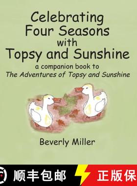 【3-4周达】Celebrating Four Season With Topsy and Sunshine: a companion book to The Adventures of Top... [9781947589513]