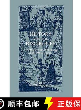 【3-4周达】History and the Disciplines - The Reclassification of Knowledge in Early Modern Europe: Th... [9781878822857]