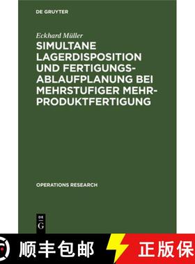 预订 Simultane Lagerdisposition und Fertigungsablaufplanung bei mehrstufiger Mehrproduktfertigung [9783110039269]