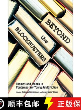 预订 Beyond the Blockbusters: Themes and Trends in Contemporary Young Adult Fiction [9781496827135]