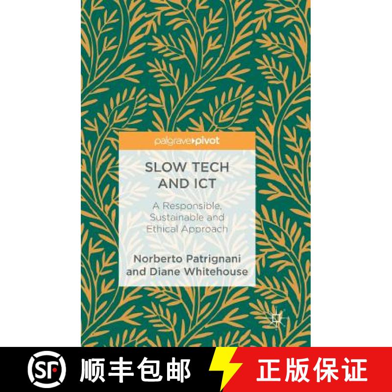 【3-4周达】Slow Tech and ICT : A Responsible, Sustainable and Ethical Approach [9783319689432]