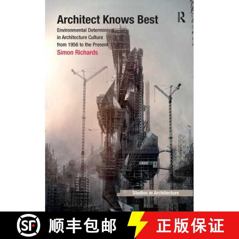【3-4周达】Architect Knows Best: Environmental Determinism in Architecture Culture from 1956 to the P... [9781138249073]