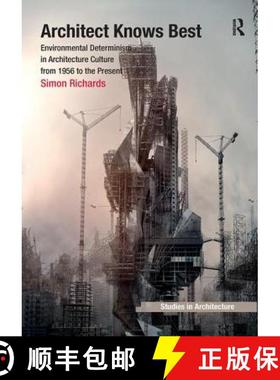 【3-4周达】Architect Knows Best: Environmental Determinism in Architecture Culture from 1956 to the P... [9781138249073]