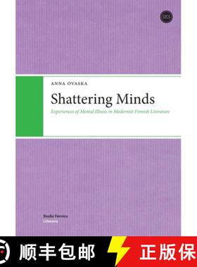 【3-4周达】Shattering Minds: Experiences of Mental Illness in Modernist Finnish Literature [9789518586374]