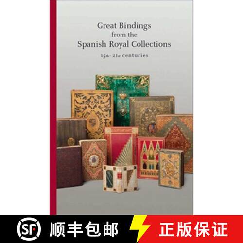 【3-4周达】Great Bindings from the Spanish Royal Collections: 15th - 21st Centuries: 15th - 21st Cent... [9788495241931]