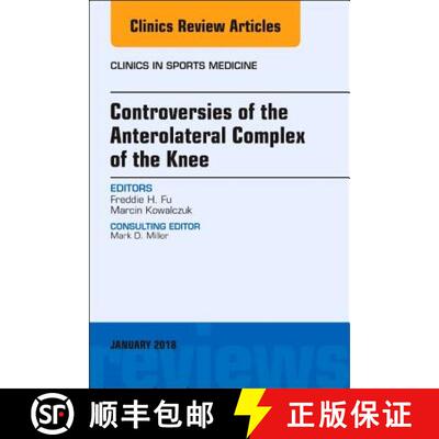【3-4周达】精装 Controversies of the Anterolateral Complex of the Knee, an Issue of Clinics in Sports... [9780323566575]