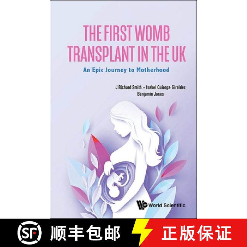 【3-4周达】First Womb Transplant in the Uk, The: An Epic Journey to Motherhood [9781800617766]