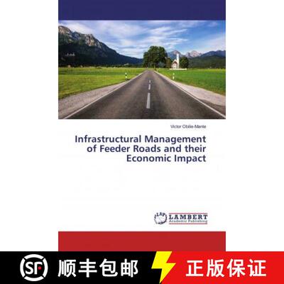 预订 Infrastructural Management of Feeder Roads and their Economic Impact [9786200228468]