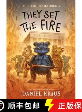 【3-4周达】They Set the Fire: The Teddies Saga, Book 3 [9781250224446]