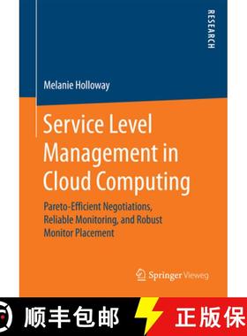 【3-4周达】Service Level Management in Cloud Computing: Pareto-Efficient Negotiations, Reliable Monit... [9783658187729]