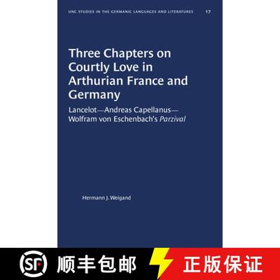 预订 Three Chapters on Courtly Love in Arthurian France and Germany: Lancelot--Andreas Capellanus--Wo... [9780807880173]