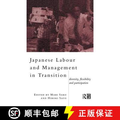 【3-4周达】Japanese Labour and Management in Transition : Diversity, Flexibility and Participation [9780415114349]