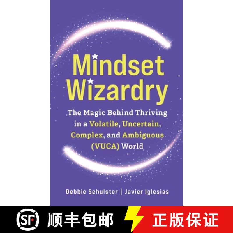 预订 Mindset Wizardry: The Magic Behind Thriving in a Volatile, Uncertain, Complex and Ambiguous (VUC... [9798985803907]