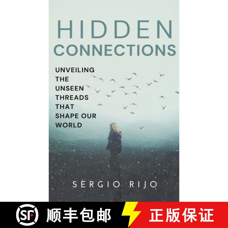 【2-3周达】Hidden Connections: Unveiling the Unseen Threads that Shape Our World [9798223709190]
