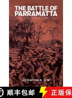 【3-4周达】Battle of Parramatta 21 to 22 March 1797: 21 to 22 March 1797 [9781925333800]