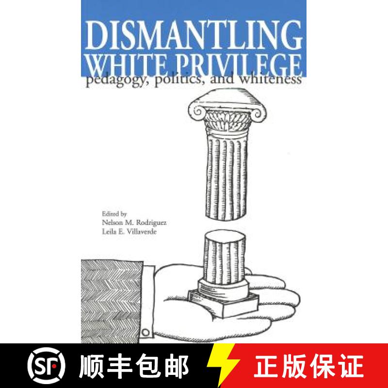 预订 Dismantling White Privilege : Pedagogy, Politics, and Whiteness [9780820439174]