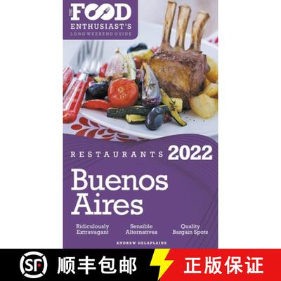 【3-4周达】2022 Buenos Aires Restaurants - The Food Enthusiast’s Long Weekend Guide [9798201103897]
