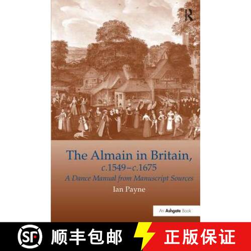 【3-4周达】精装 The Almain in Britain, c.1549-c.1675: A Dance Manual from Manuscript Sources [9780859679657]