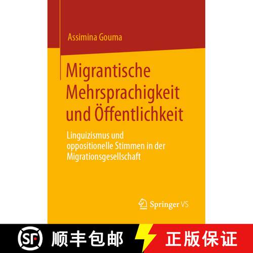 【3-4周达】Migrantische Mehrsprachigkeit und Öffentlichkeit : Linguizismus und oppositionelle Stimme... [9783658308681]