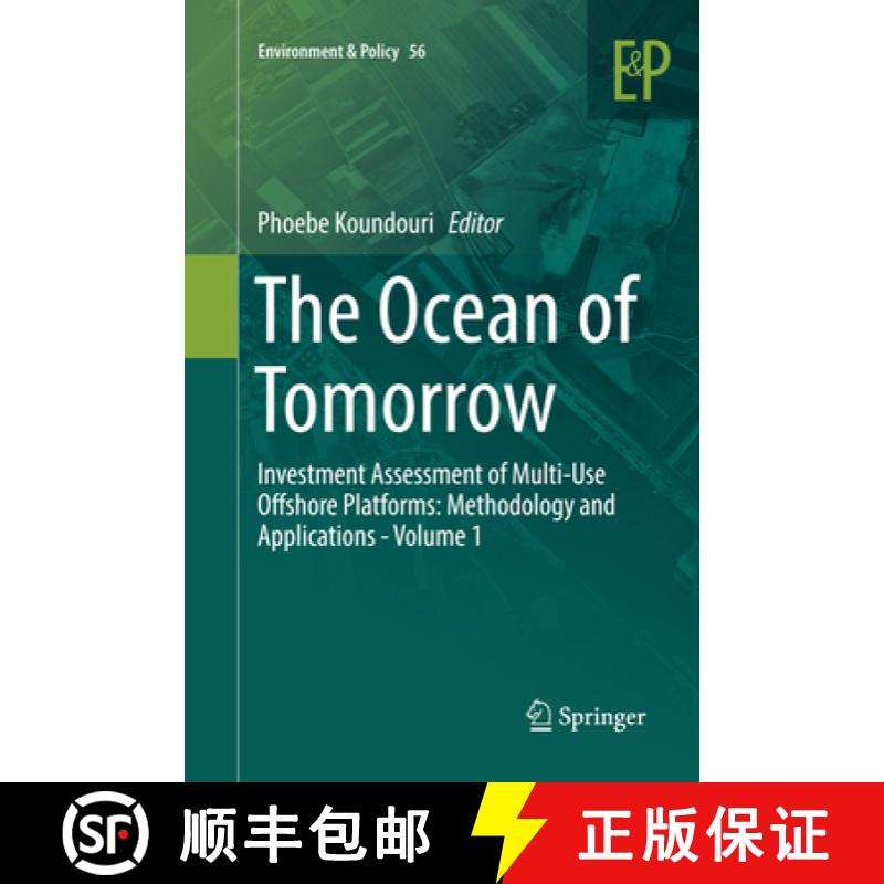 【3-4周达】The Ocean of Tomorrow: Investment Assessment of Multi-Use Offshore Platforms: Methodology ... [9783319857428]