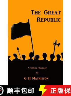 预订 The Great Republic: A Political Phantasy [9780995586833]