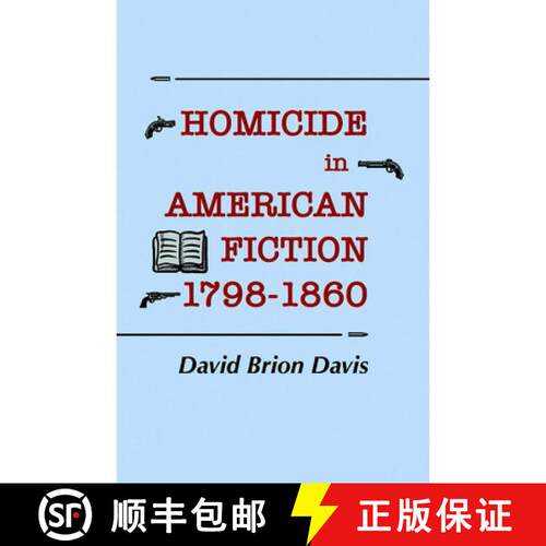 【3-4周达】Homicide in American Fiction, 1798–1860 – A Study in Social Values [9781501726200]