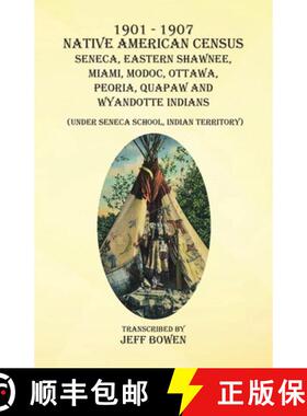 【3-4周达】1901-1907 Native American Census Seneca, Eastern Shawnee, Miami, Modoc, Ottawa, Peoria, Qu... [9781649681591]