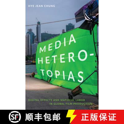 【3-4周达】精装 Media Heterotopias: Digital Effects and Material Labor in Global Film Production [9780822370147]