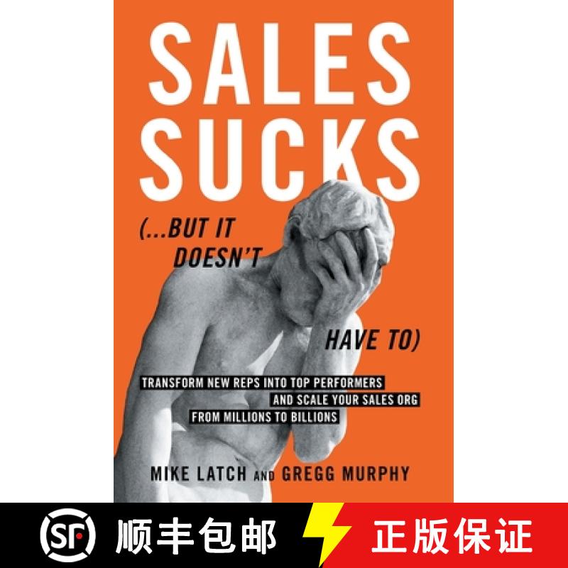 【3-4周达】Sales Sucks...But It Doesn't Have To: Transform New Reps into Top Performers and Scale You... [9781962341578]