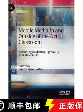 【3-4周达】Mobile Media In and Outside of the Art Classroom : Attending to Identity, Spatiality, and ... [9783030253158]