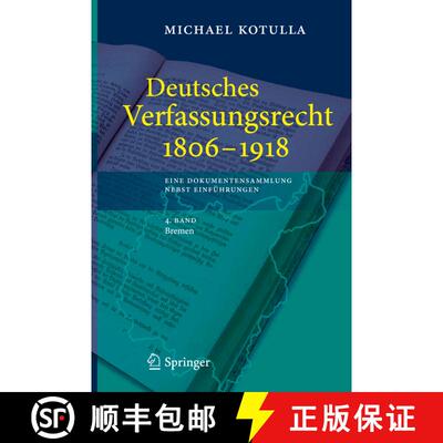 【3-4周达】Deutsches Verfassungsrecht 1806 - 1918eine Dokumentensammlung Nebst Einfuhrungen: 4. Band:... [9783540295044]