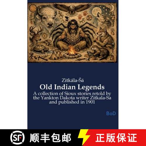 【3-4周达】Old Indian Legends: A collection of Sioux stories retold by the Yankton Dakota writer Zitk... [9791043128547]