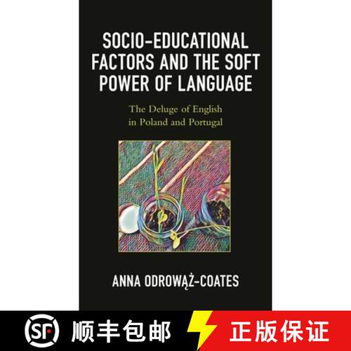 【3-4周达】精装 Socio-educational Factors and the Soft Power of Language : The Deluge of English in P... [9781498576338]