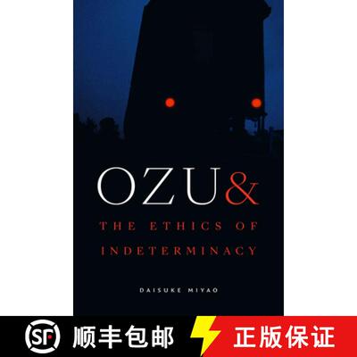 【3-4周达】精装 Ozu and the Ethics of Indeterminacy [9781478029878]