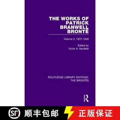 【3-4周达】Works of Patrick Branwell Bronte: Volume 3, 1837-1848 - 1837-1848 [9781138929272]